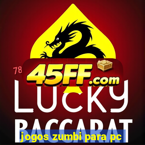 jogos zumbi para pc